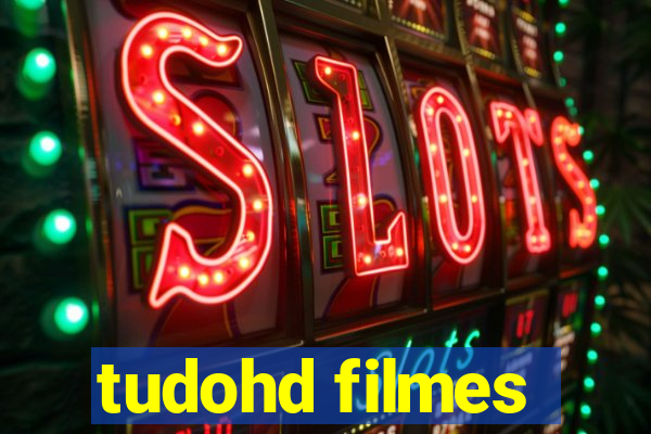 tudohd filmes